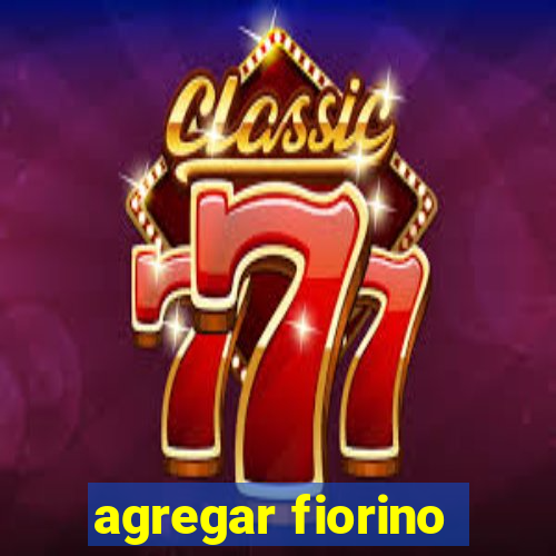 agregar fiorino